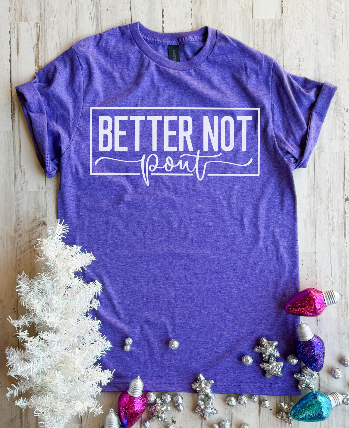 Better Not Pout Tee