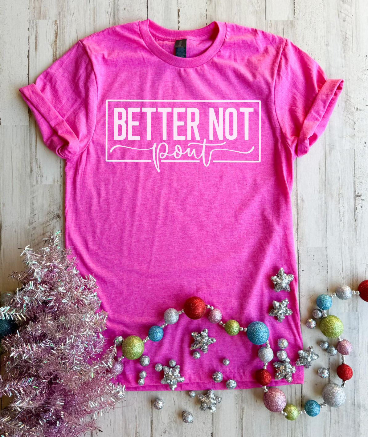 Better Not Pout Tee