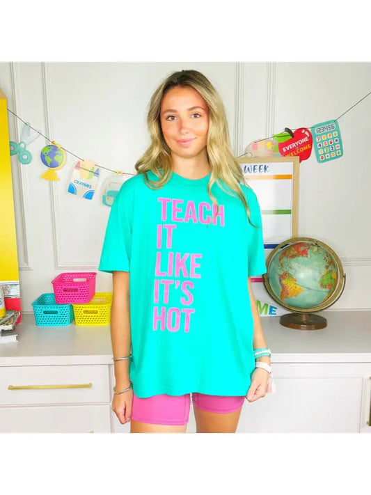 Teach It Like Its Hot Tee