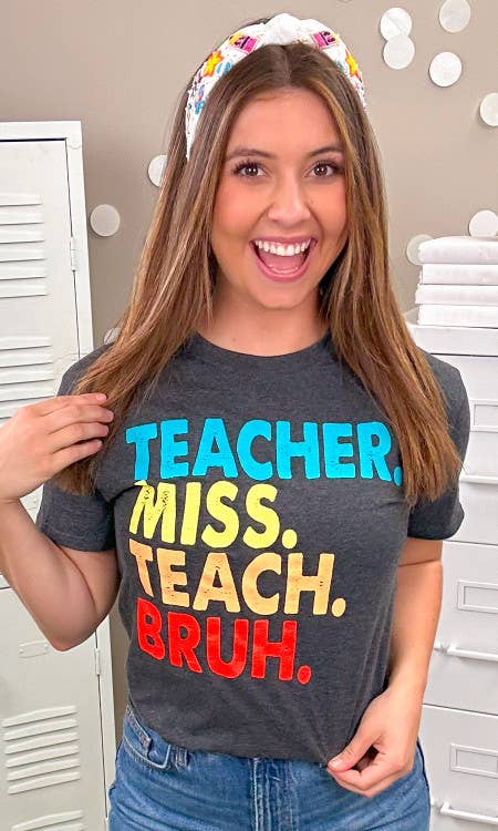 Teacher Miss Teach Bruh Graphic T-Shirt